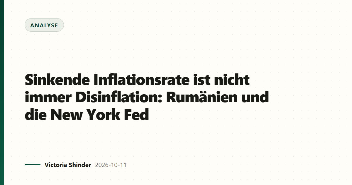 Sinkende Inflationsrate ist nicht immer Disinflation: Rumänien und die New York Fed