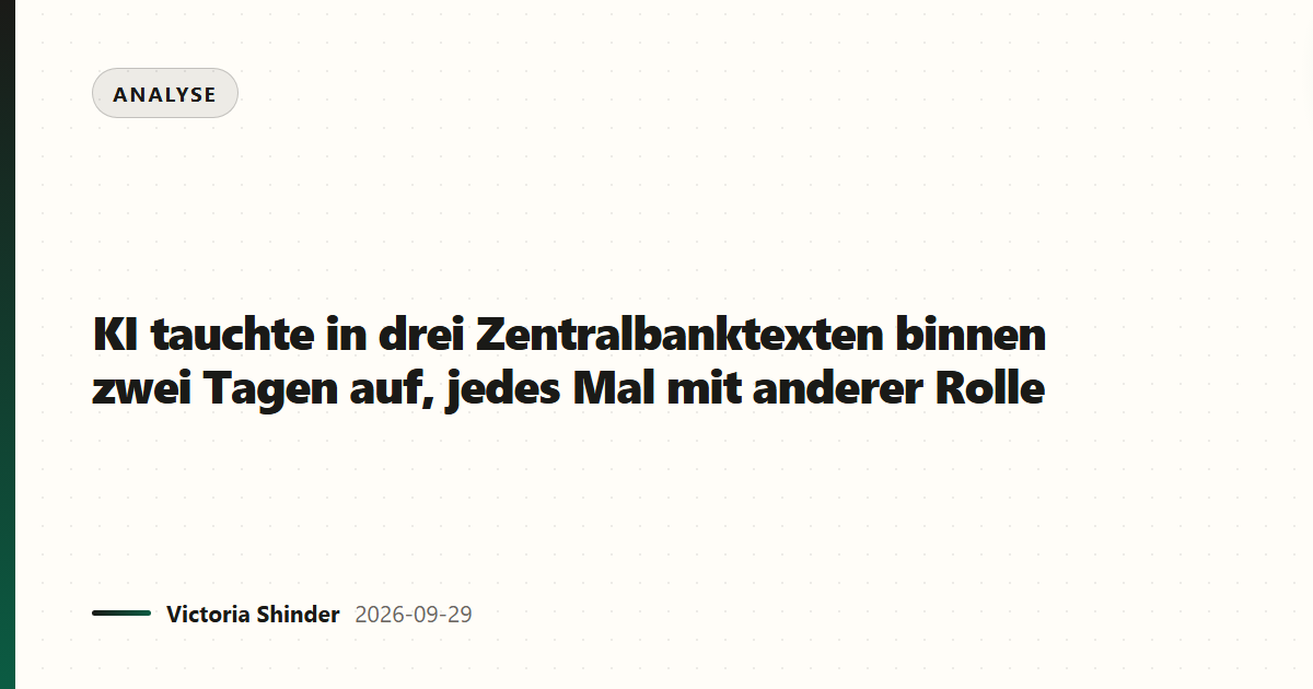 KI tauchte in drei Zentralbanktexten binnen zwei Tagen auf, jedes Mal mit anderer Rolle