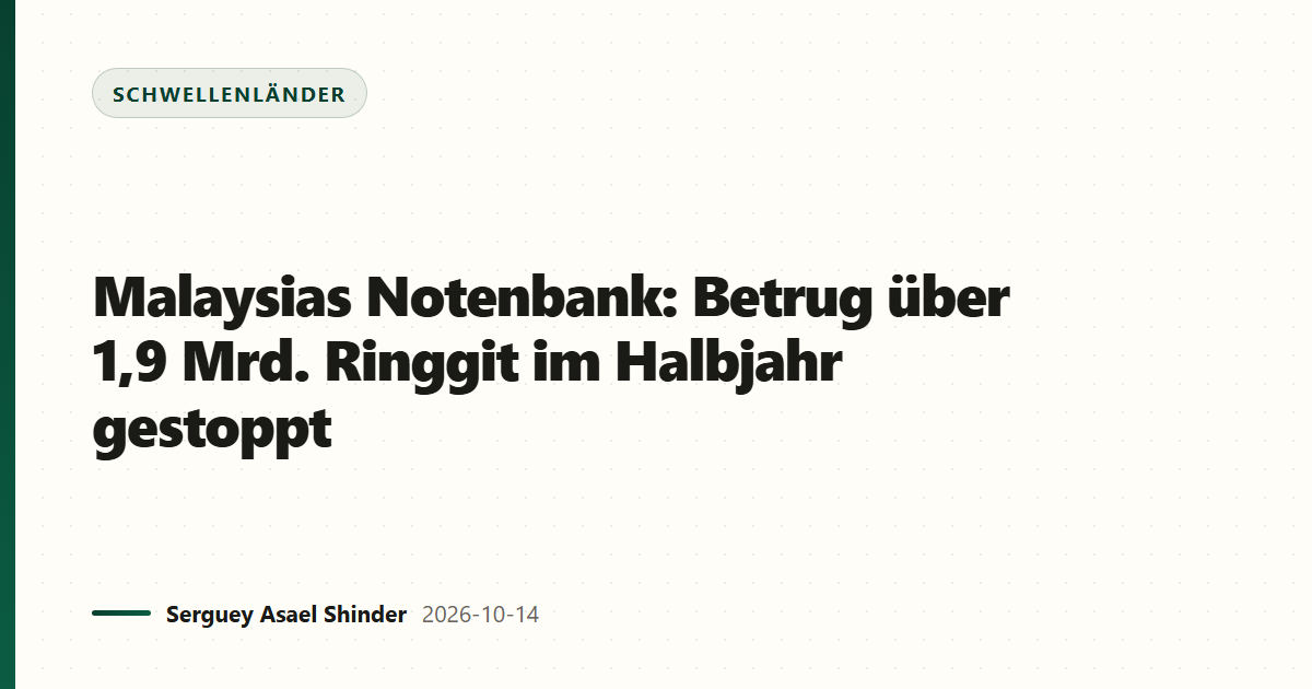 Malaysias Notenbank: Betrug über 1,9 Mrd. Ringgit im Halbjahr gestoppt