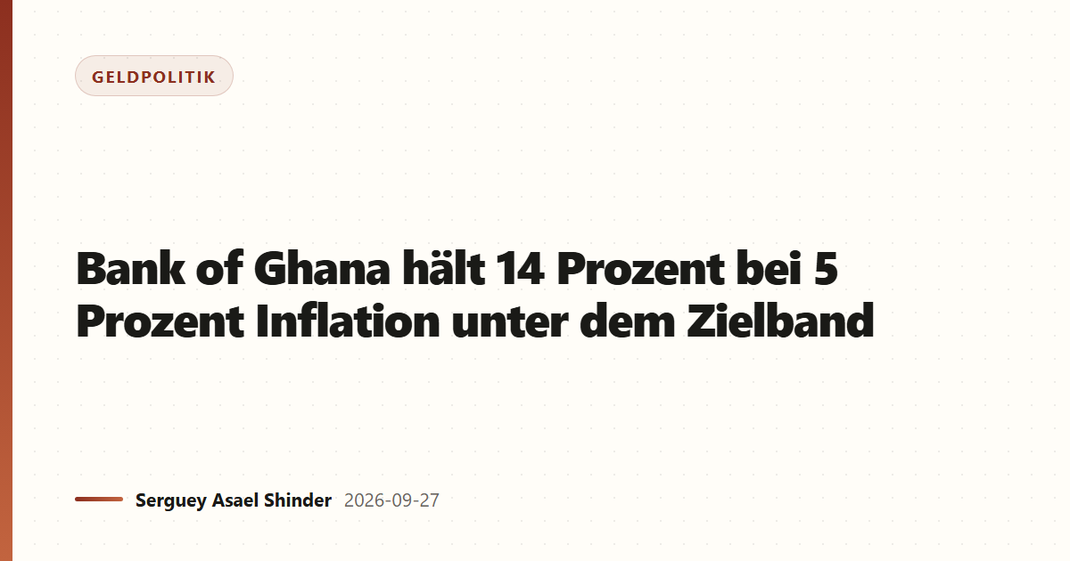 Bank of Ghana hält 14 Prozent bei 5 Prozent Inflation unter dem Zielband