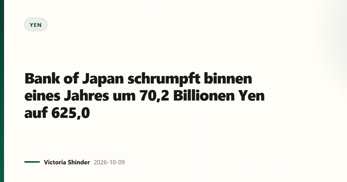 Bank of Japan schrumpft binnen eines Jahres um 70,2 Billionen Yen auf 625,0