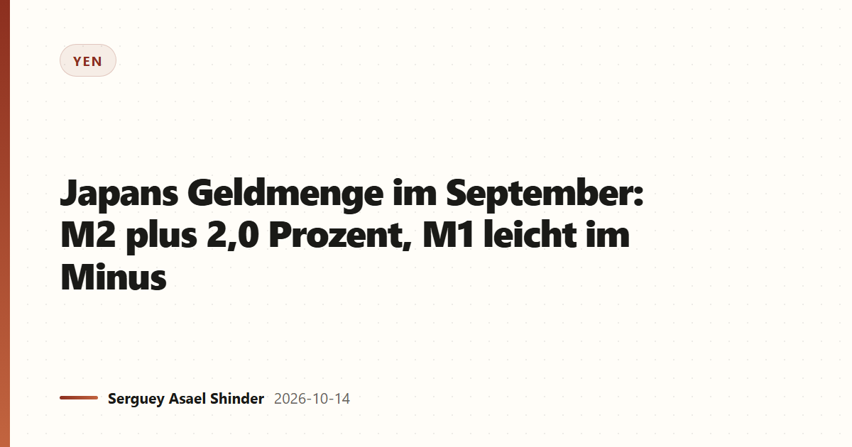 Japans Geldmenge im September: M2 plus 2,0 Prozent, M1 leicht im Minus