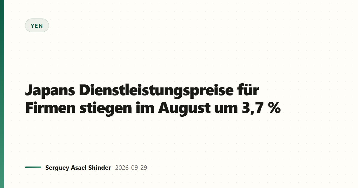 Japans Dienstleistungspreise für Firmen stiegen im August um 3,7 %