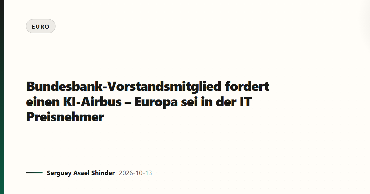 Bundesbank-Vorstandsmitglied fordert einen KI-Airbus – Europa sei in der IT Preisnehmer