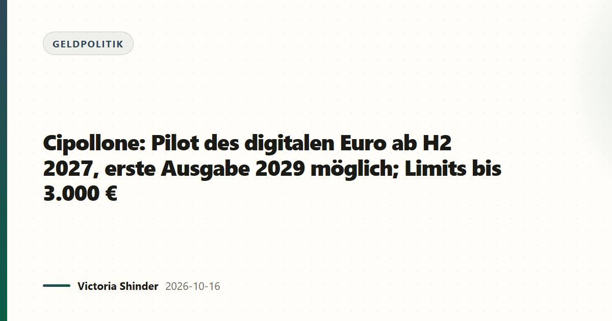 Cipollone: Pilot des digitalen Euro ab H2 2027, erste Ausgabe 2029 möglich; Limits bis 3.000 €