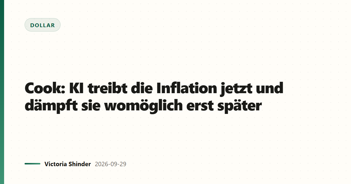 Cook: KI treibt die Inflation jetzt und dämpft sie womöglich erst später