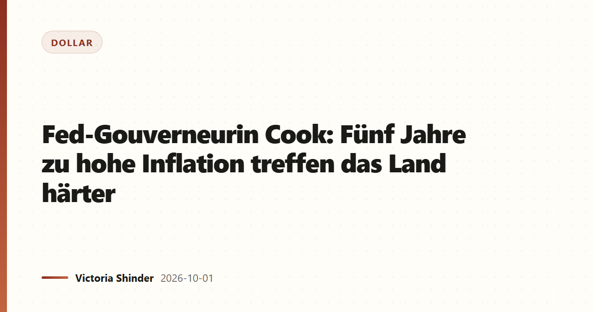 Fed-Gouverneurin Cook: Fünf Jahre zu hohe Inflation treffen das Land härter