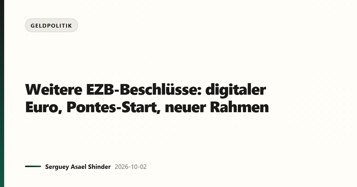 Weitere EZB-Beschlüsse: digitaler Euro, Pontes-Start, neuer Rahmen