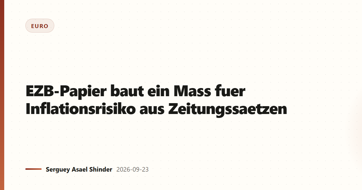 EZB-Papier baut ein Mass fuer Inflationsrisiko aus Zeitungssaetzen