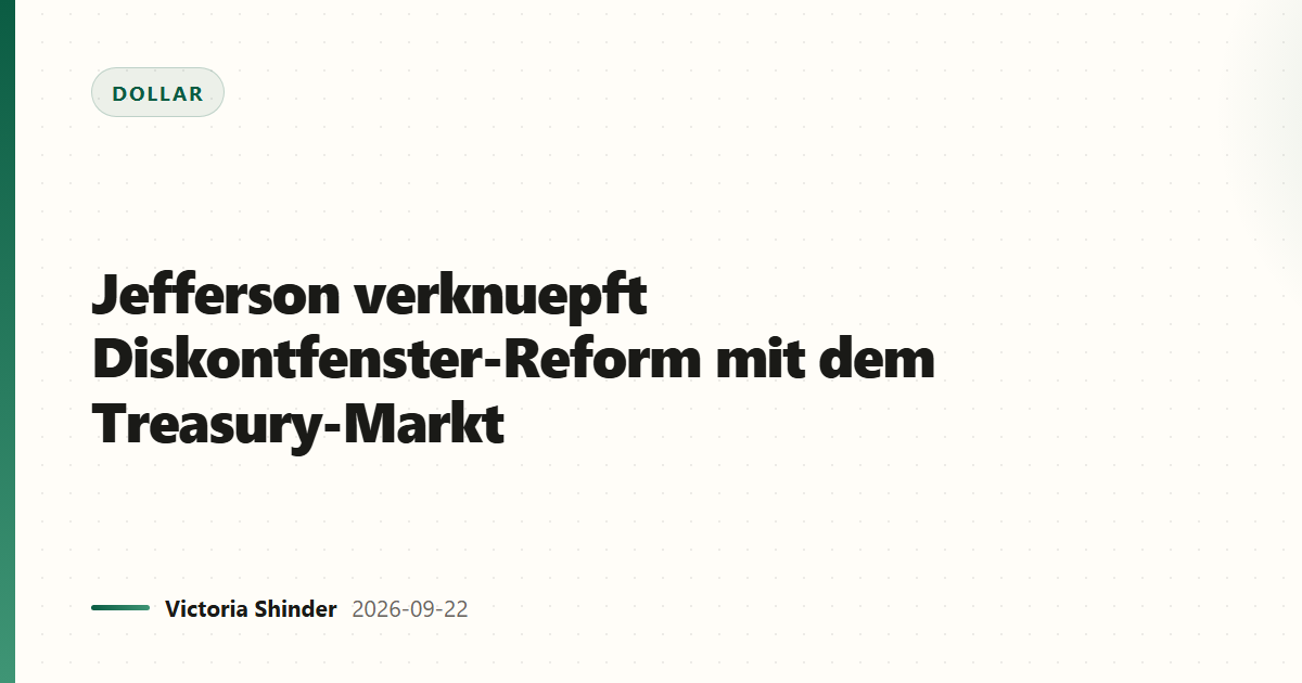 Jefferson verknuepft Diskontfenster-Reform mit dem Treasury-Markt