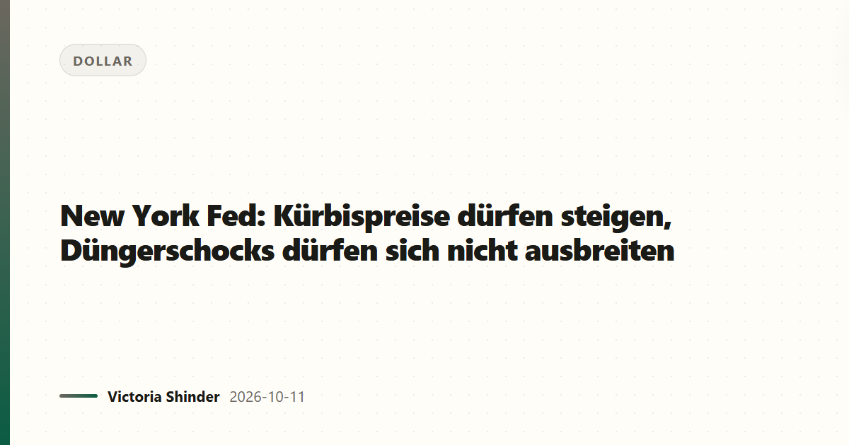 New York Fed: Kürbispreise dürfen steigen, Düngerschocks dürfen sich nicht ausbreiten