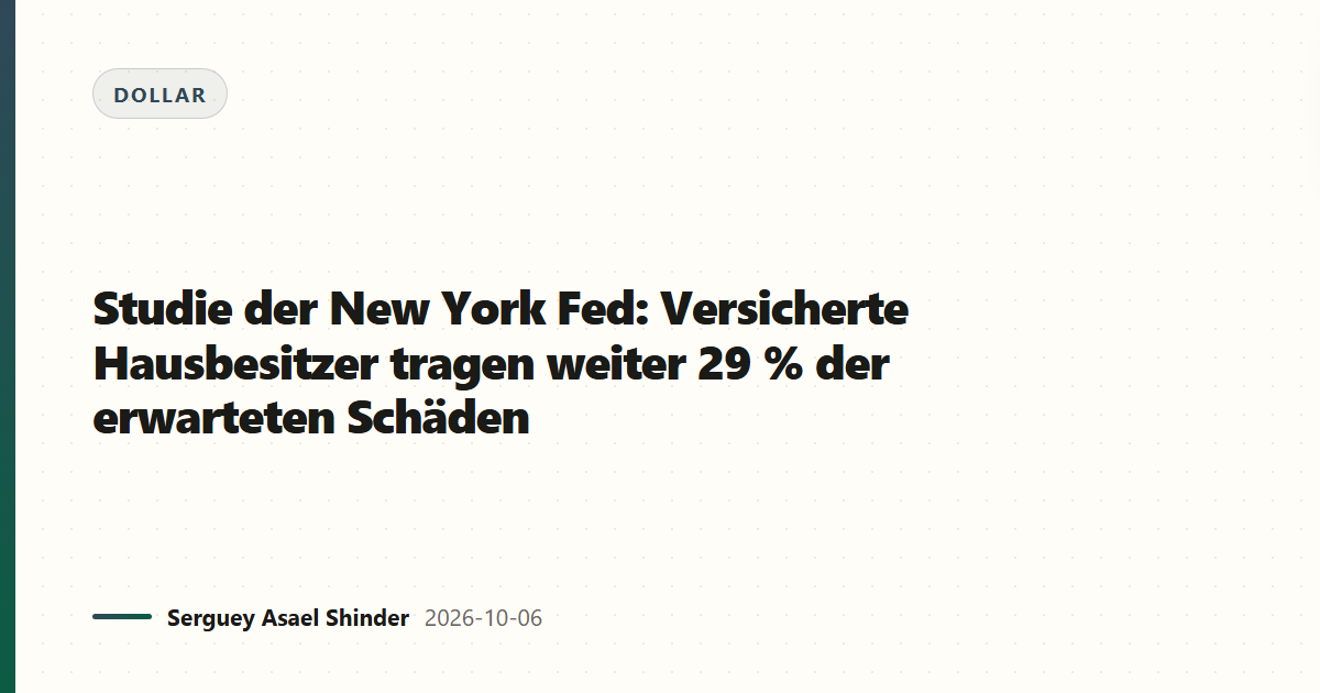 Studie der New York Fed: Versicherte Hausbesitzer tragen weiter 29 % der erwarteten Schäden