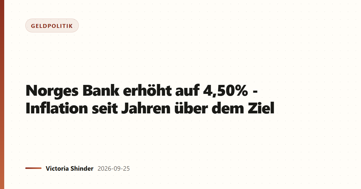 Norges Bank erhöht auf 4,50% - Inflation seit Jahren über dem Ziel