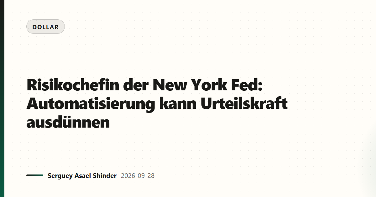 Risikochefin der New York Fed: Automatisierung kann Urteilskraft ausdünnen