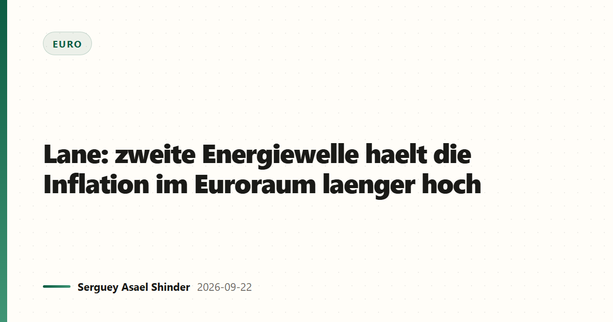 Lane: zweite Energiewelle haelt die Inflation im Euroraum laenger hoch