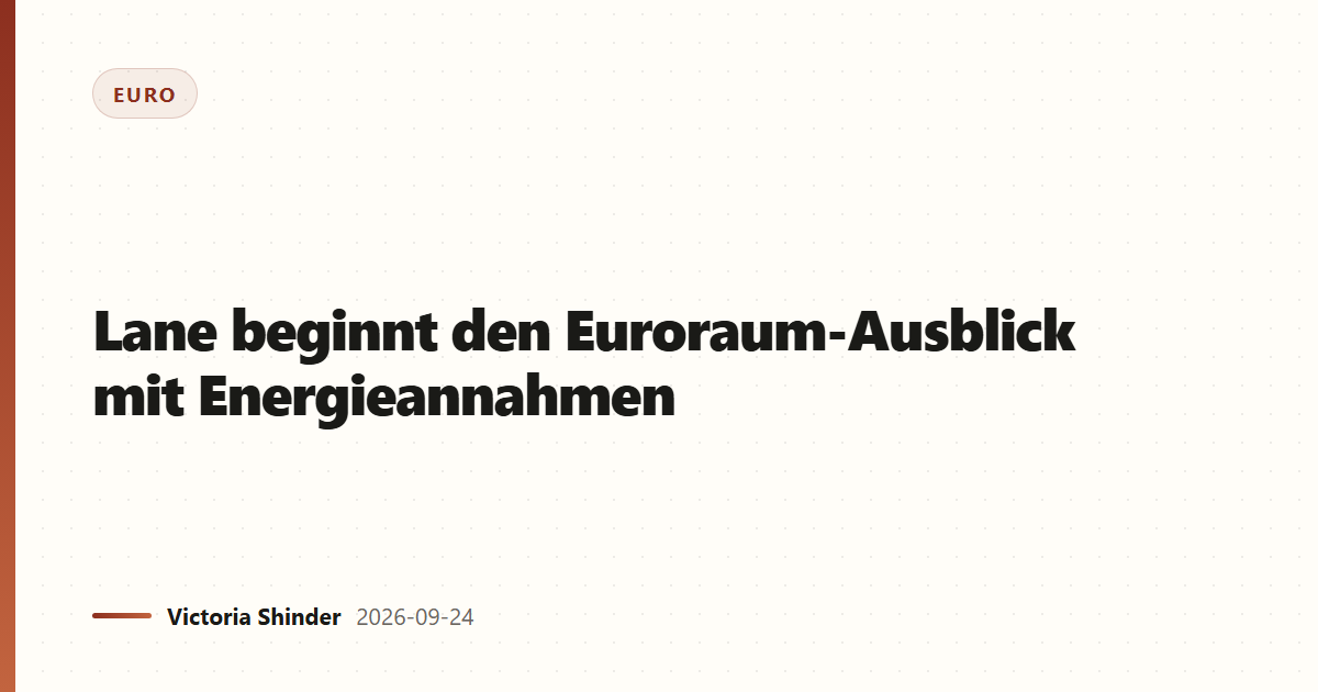 Lane beginnt den Euroraum-Ausblick mit Energieannahmen