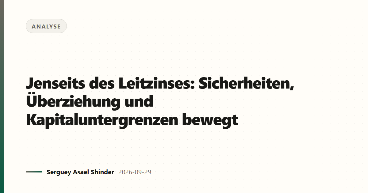 Jenseits des Leitzinses: Sicherheiten, Überziehung und Kapitaluntergrenzen bewegt