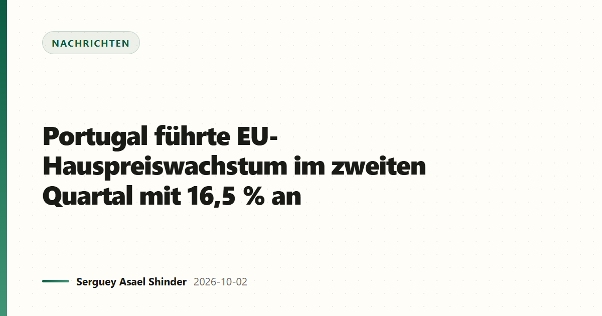 Portugal führte EU-Hauspreiswachstum im zweiten Quartal mit 16,5 % an