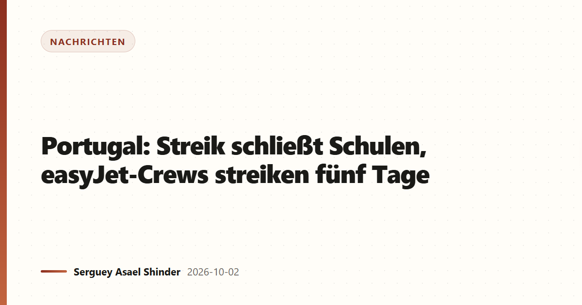 Portugal: Streik schließt Schulen, easyJet-Crews streiken fünf Tage