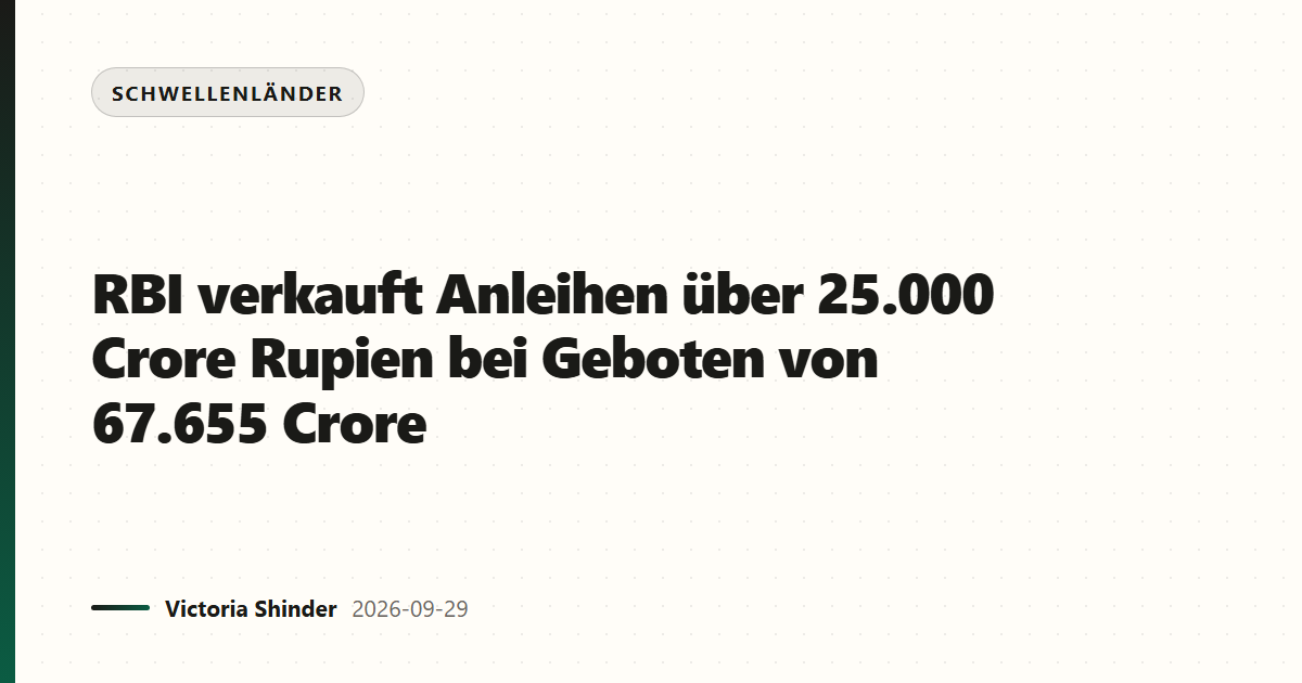 RBI verkauft Anleihen über 25.000 Crore Rupien bei Geboten von 67.655 Crore