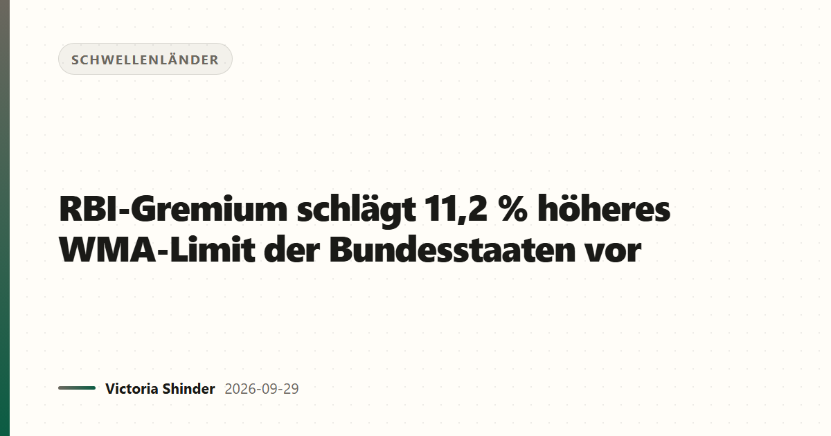 RBI-Gremium schlägt 11,2 % höheres WMA-Limit der Bundesstaaten vor