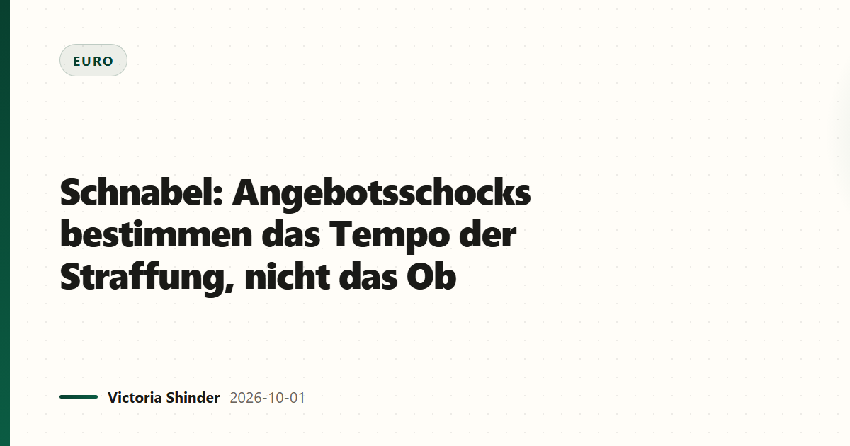 Schnabel: Angebotsschocks bestimmen das Tempo der Straffung, nicht das Ob