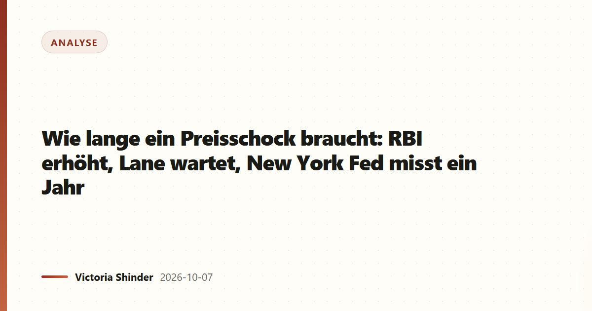 Wie lange ein Preisschock braucht: RBI erhöht, Lane wartet, New York Fed misst ein Jahr