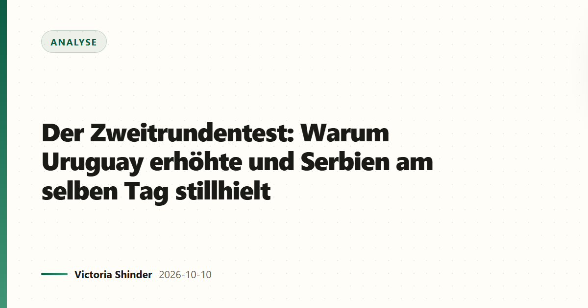 Der Zweitrundentest: Warum Uruguay erhöhte und Serbien am selben Tag stillhielt