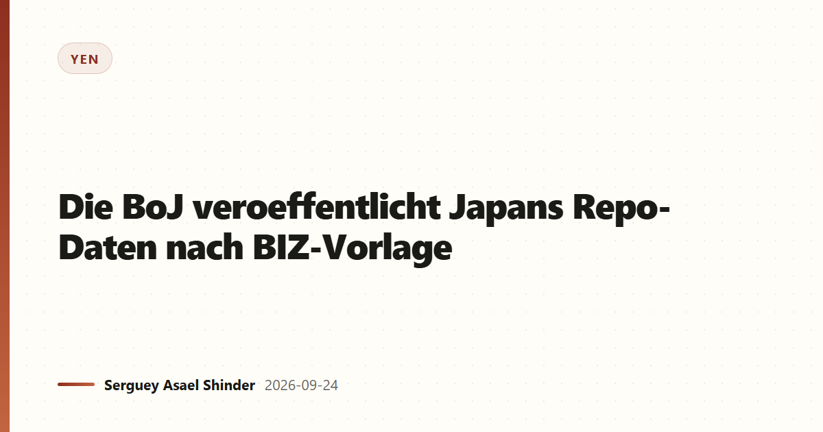 Die BoJ veroeffentlicht Japans Repo-Daten nach BIZ-Vorlage