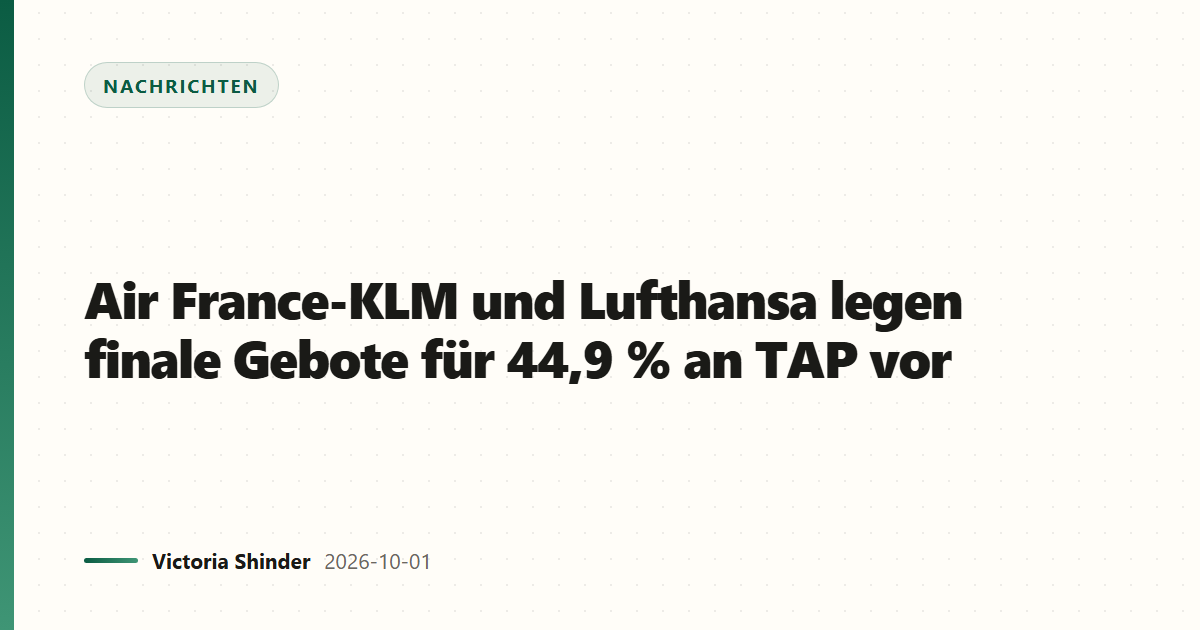Air France-KLM und Lufthansa legen finale Gebote für 44,9 % an TAP vor