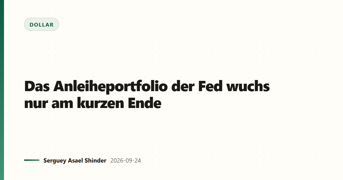 Das Anleiheportfolio der Fed wuchs nur am kurzen Ende