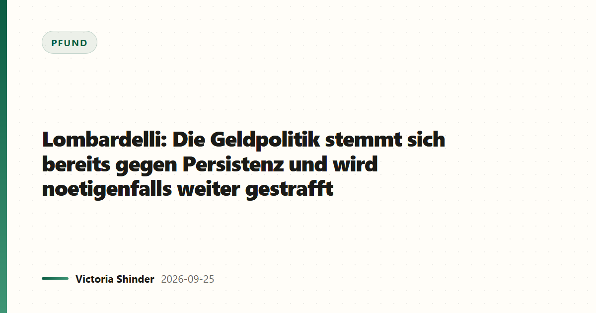 Lombardelli: Die Geldpolitik stemmt sich bereits gegen Persistenz und wird noetigenfalls weiter gestrafft