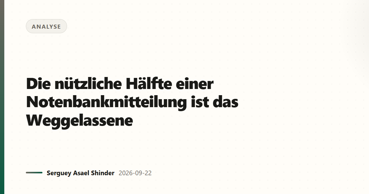 Die nützliche Hälfte einer Notenbankmitteilung ist das Weggelassene