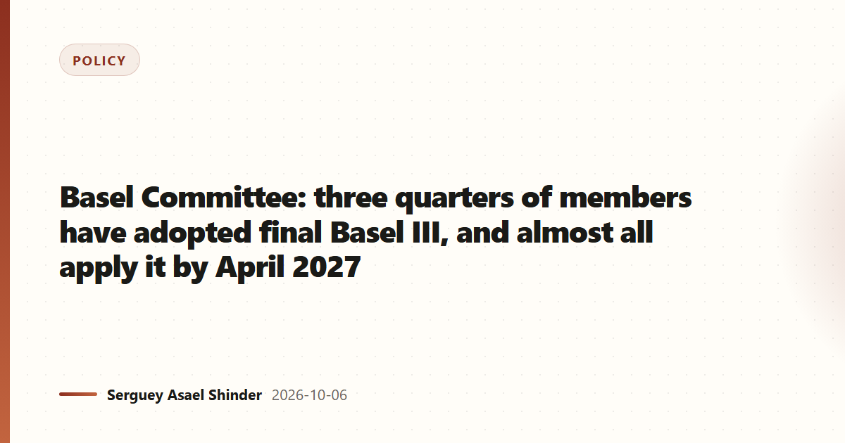 Basel Committee: three quarters of members have adopted final Basel III, and almost all apply it by April 2027
