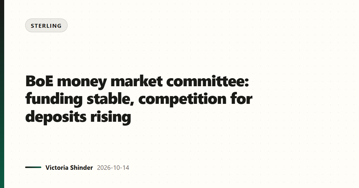 BoE money market committee: funding stable, competition for deposits rising