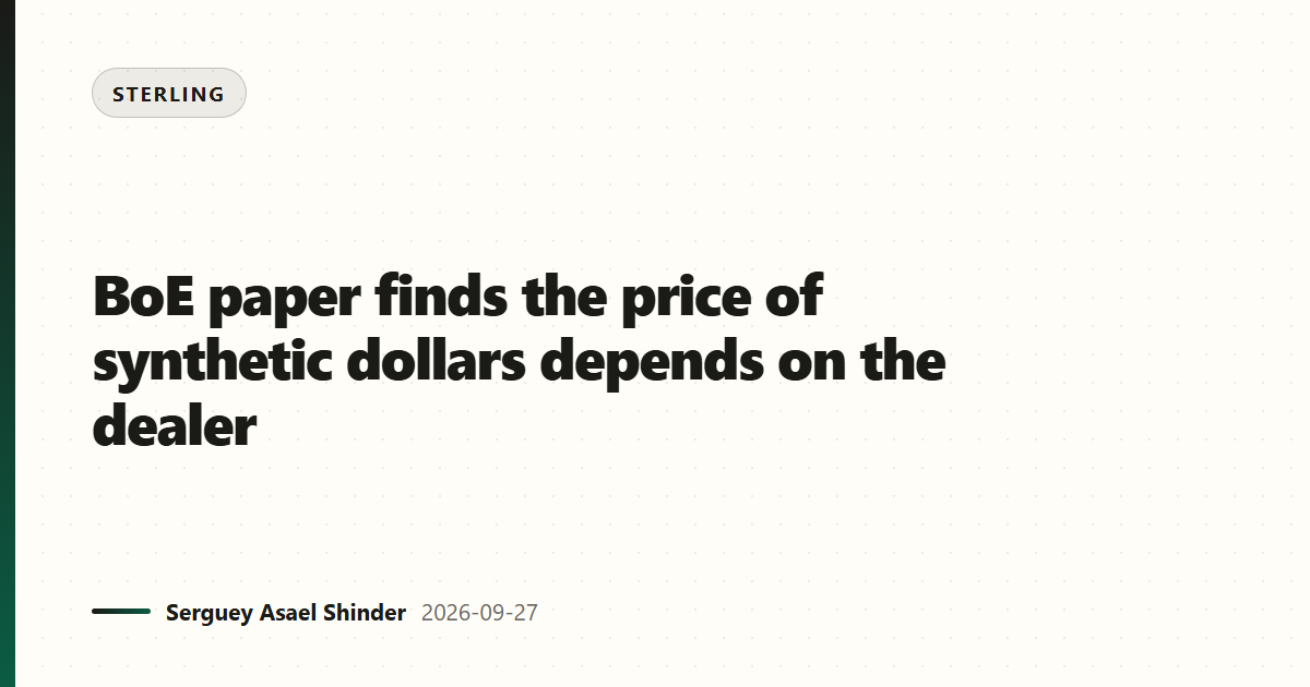 BoE paper finds the price of synthetic dollars depends on the dealer
