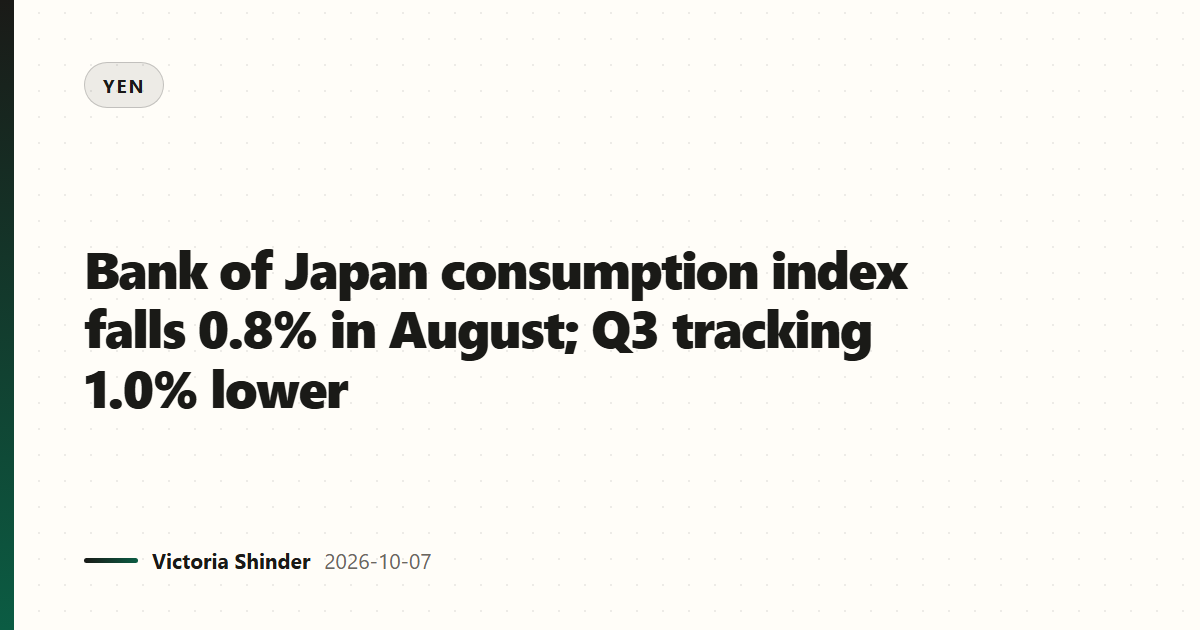Bank of Japan consumption index falls 0.8% in August; Q3 tracking 1.0% lower