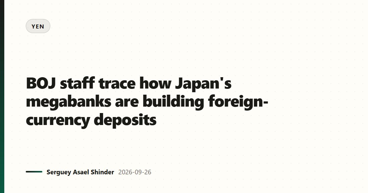 BOJ staff trace how Japan's megabanks are building foreign-currency deposits