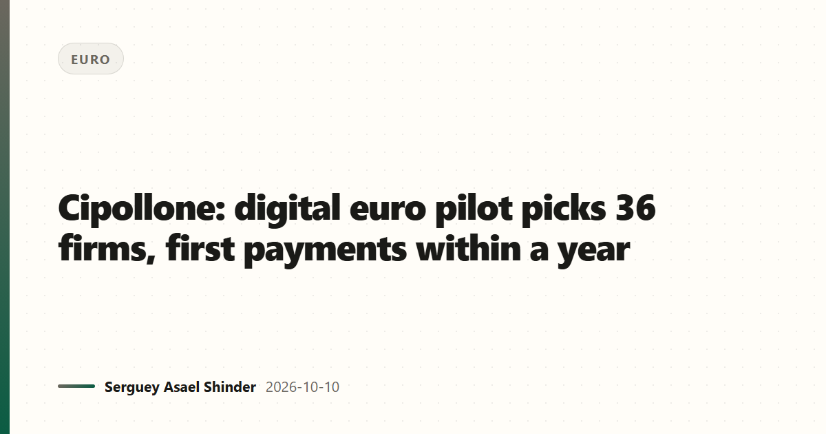 Cipollone: digital euro pilot picks 36 firms, first payments within a year