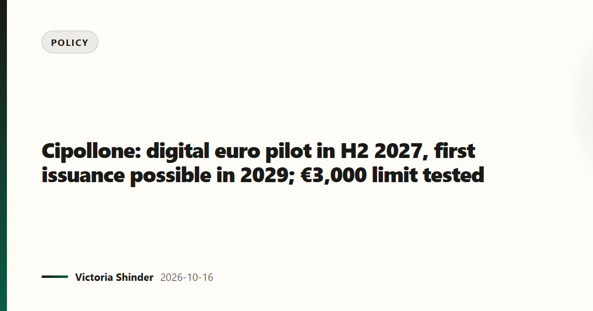 Cipollone: digital euro pilot in H2 2027, first issuance possible in 2029; €3,000 limit tested