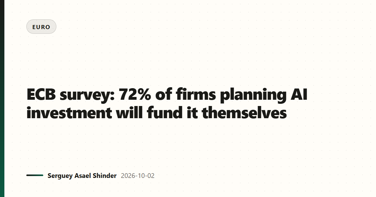 ECB survey: 72% of firms planning AI investment will fund it themselves