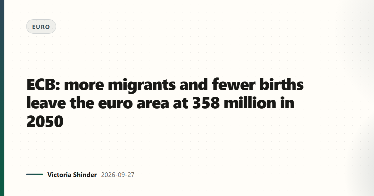 ECB: more migrants and fewer births leave the euro area at 358 million in 2050