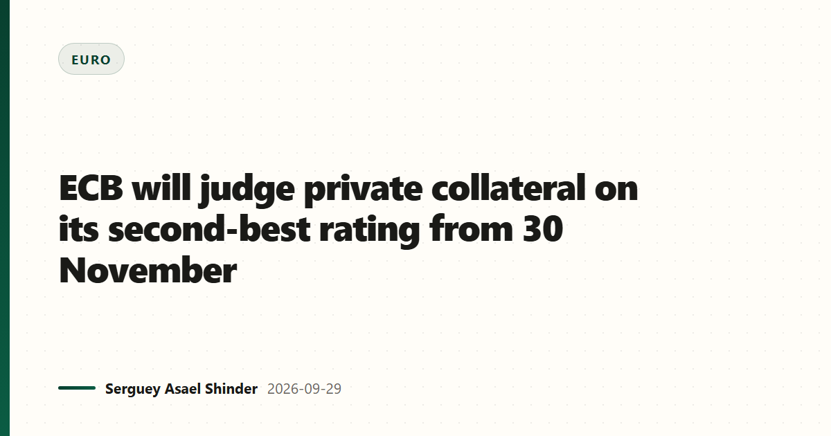 ECB will judge private collateral on its second-best rating from 30 November