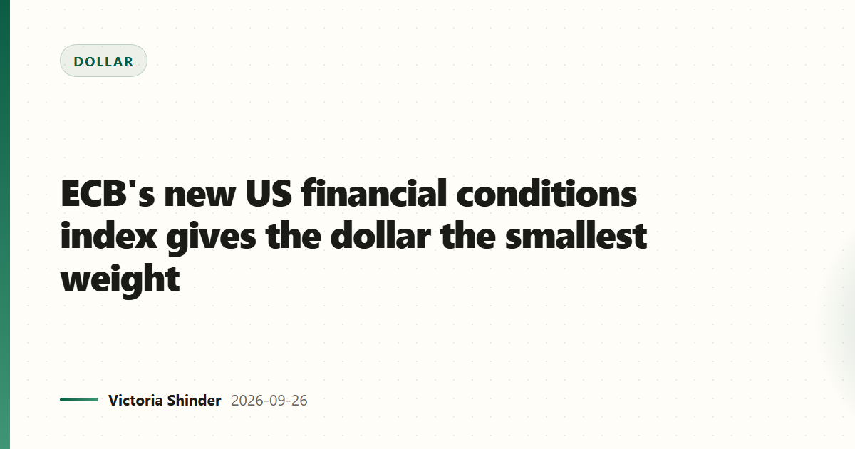 ECB's new US financial conditions index gives the dollar the smallest weight
