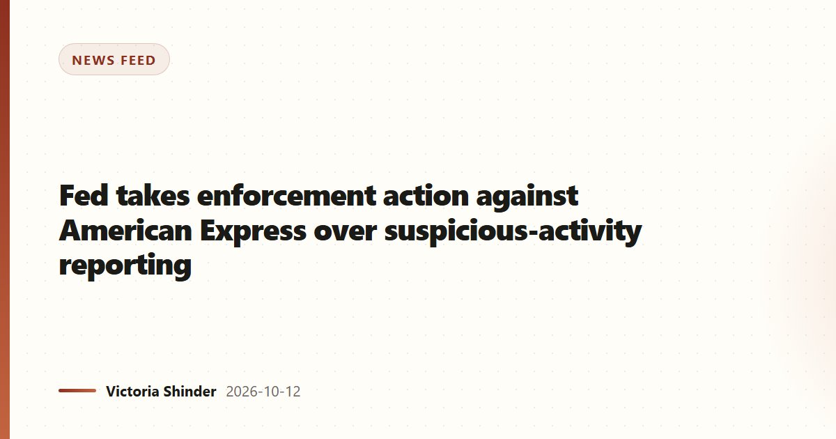 Fed takes enforcement action against American Express over suspicious-activity reporting