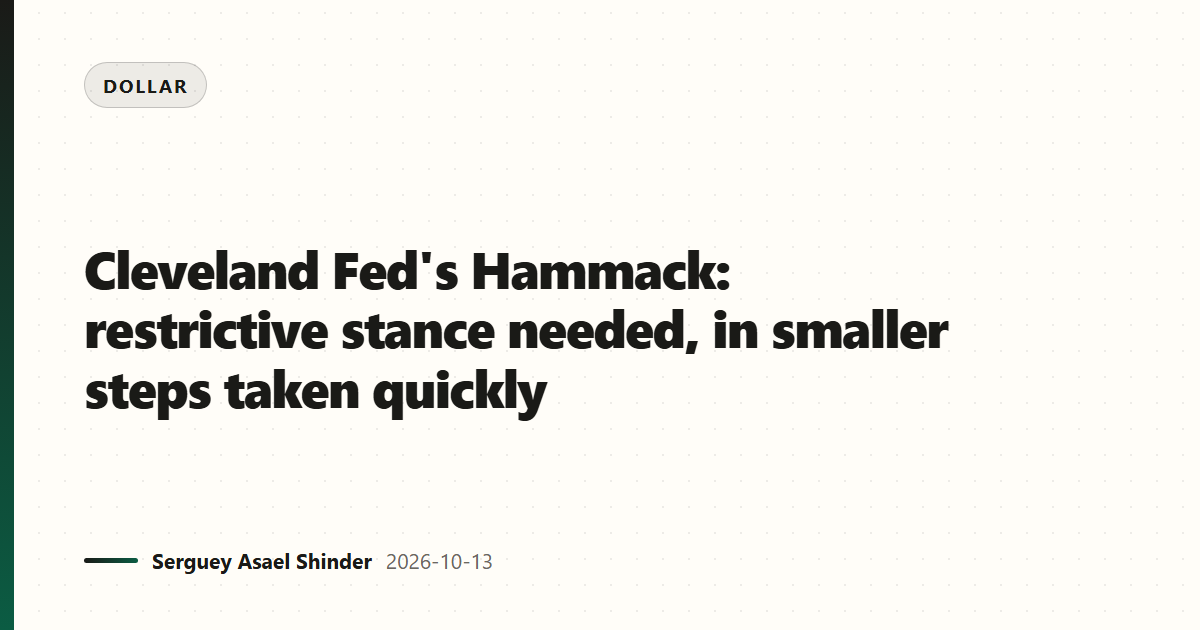 Cleveland Fed's Hammack: restrictive stance needed, in smaller steps taken quickly