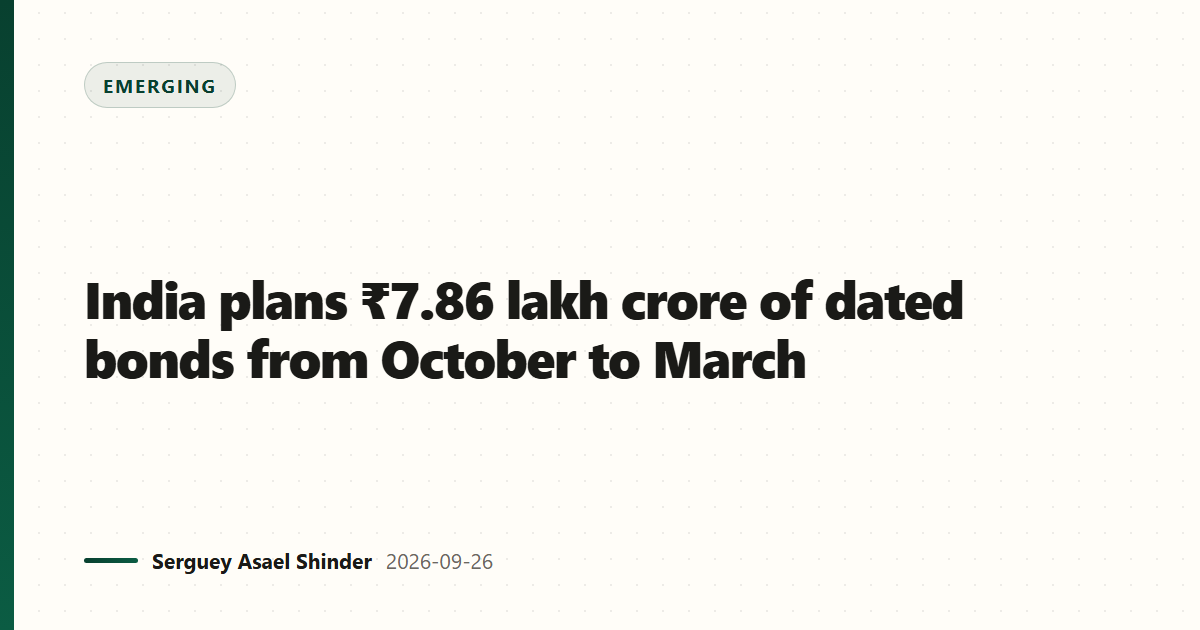 India plans ₹7.86 lakh crore of dated bonds from October to March