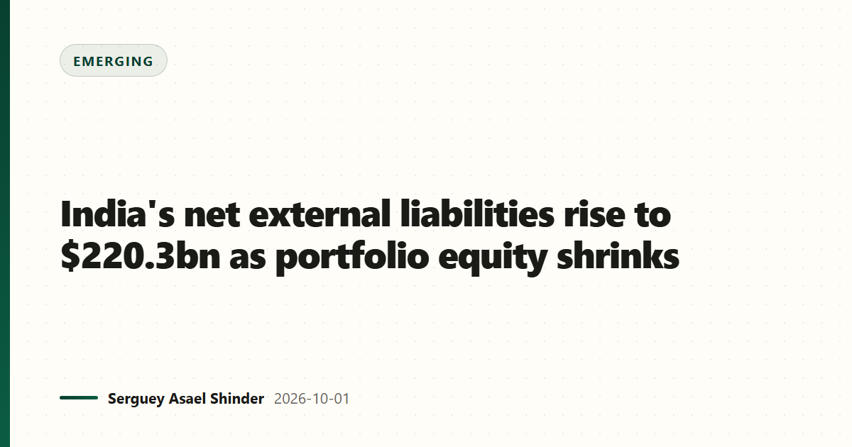 India's net external liabilities rise to $220.3bn as portfolio equity shrinks