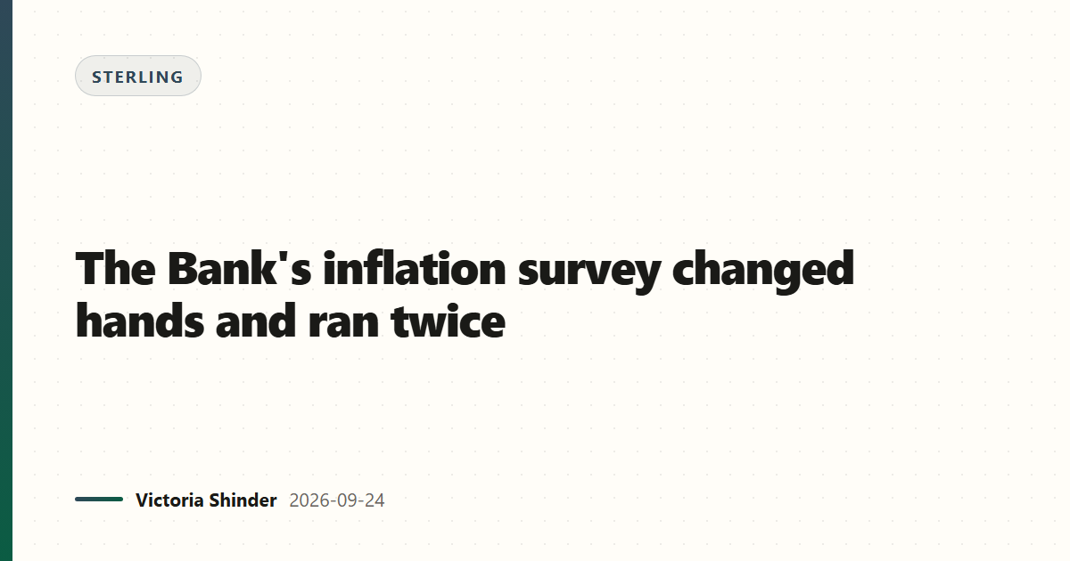 The Bank's inflation survey changed hands and ran twice