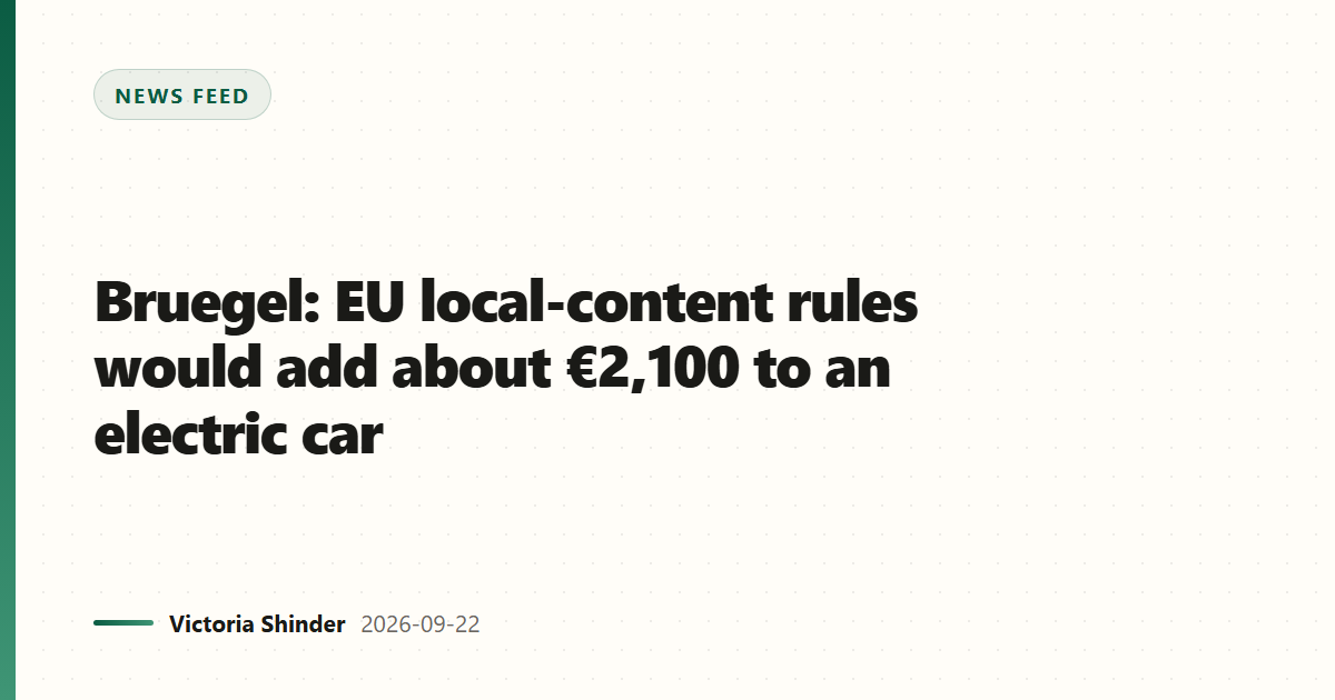 Bruegel: EU local-content rules would add about €2,100 to an electric car